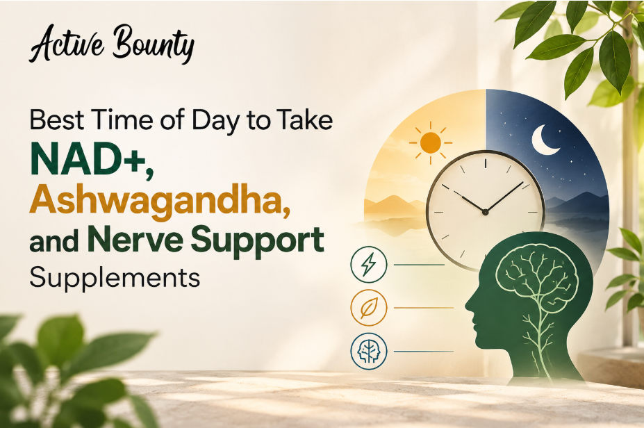Best Time of Day to Take NAD+, Ashwagandha, and Nerve Support Supplements - Active Bounty